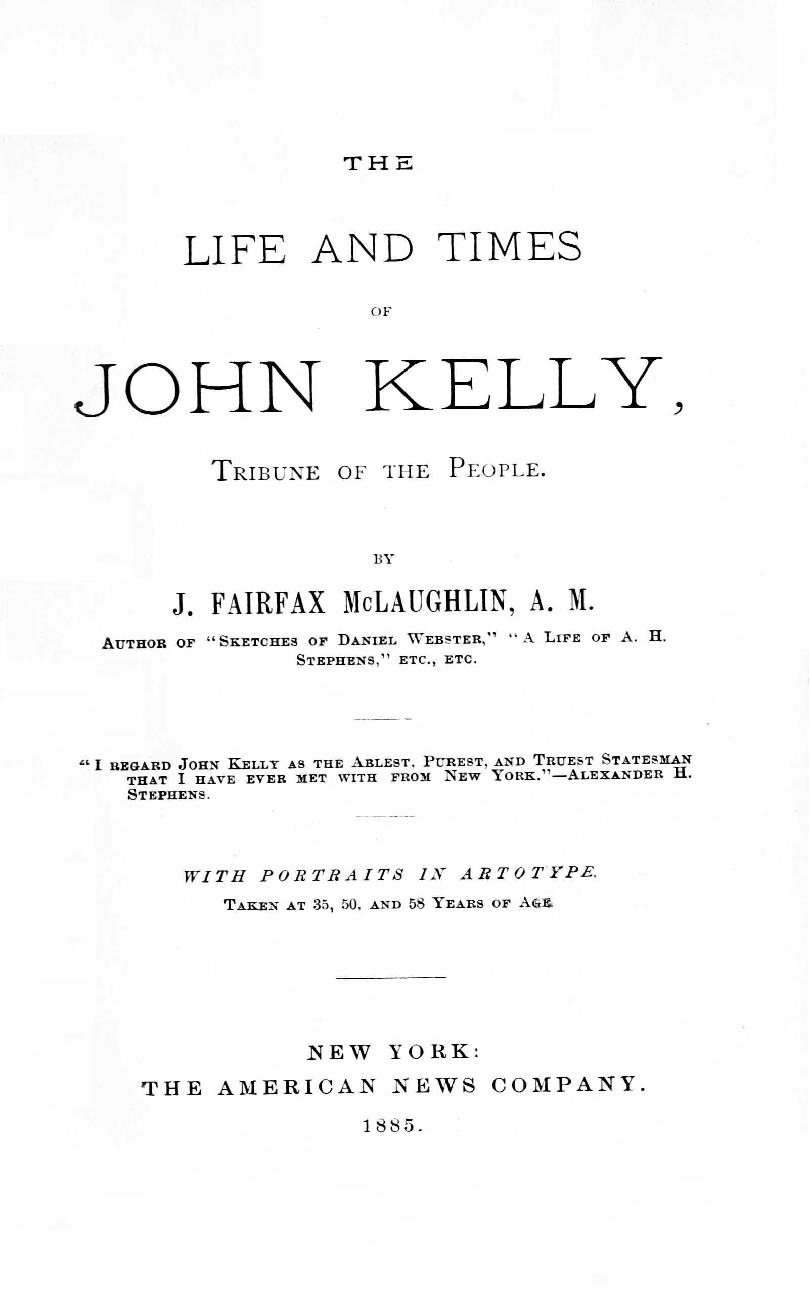 The Life and Times of John Kelly, Tribune of the People