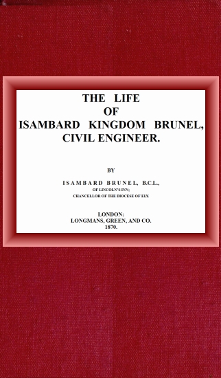 The Life of Isambard Kingdom Brunel