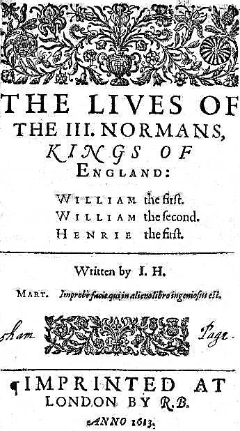 The Lives of the III Normans, Kings of England: William the First, William the Second, Henrie the First