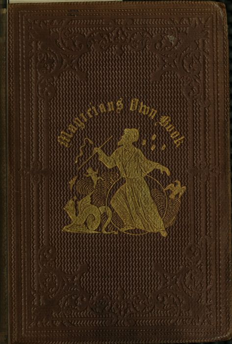 The Magician's Own Book or The Whole Art of Conjuring