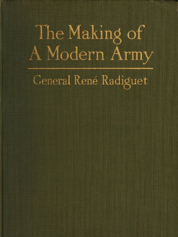 The Making of A Modern Army and Its Operations in the Field