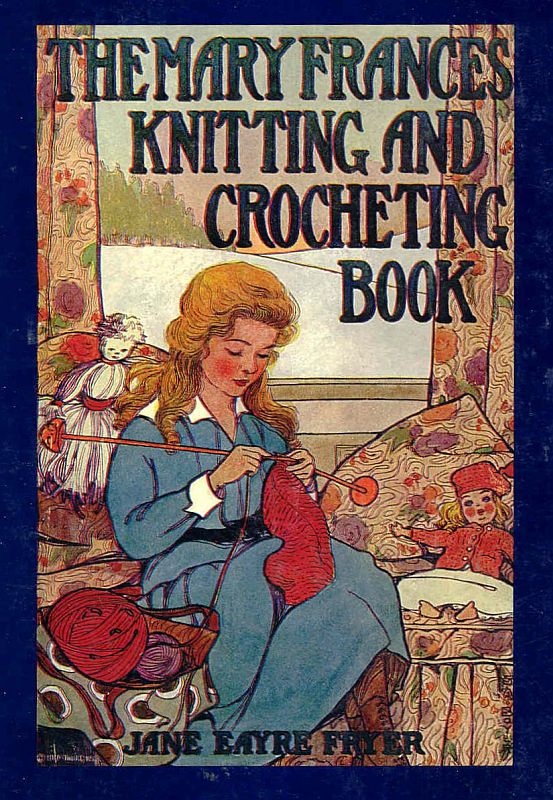 The Mary Frances Knitting and Crocheting Book