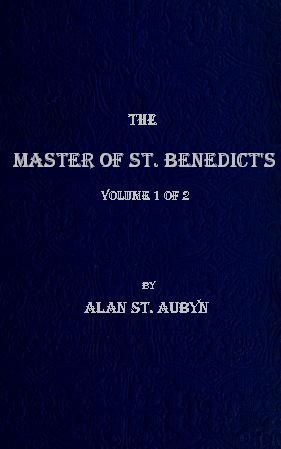 The Master of St. Benedict's Vol 1 of 2