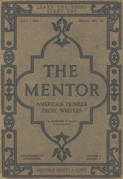 The Mentor 1916.05.01, No. 106, American Pioneer Prose Writers