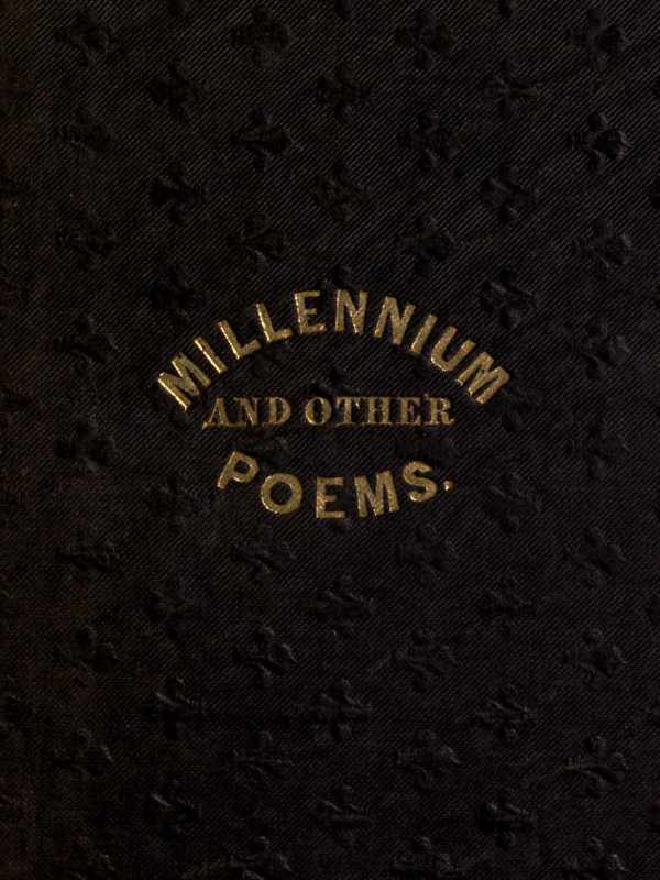 The Millennium, and Other Poems To Which is Annexed, a Treatise on the Regeneration and Eternal Duration of Matter