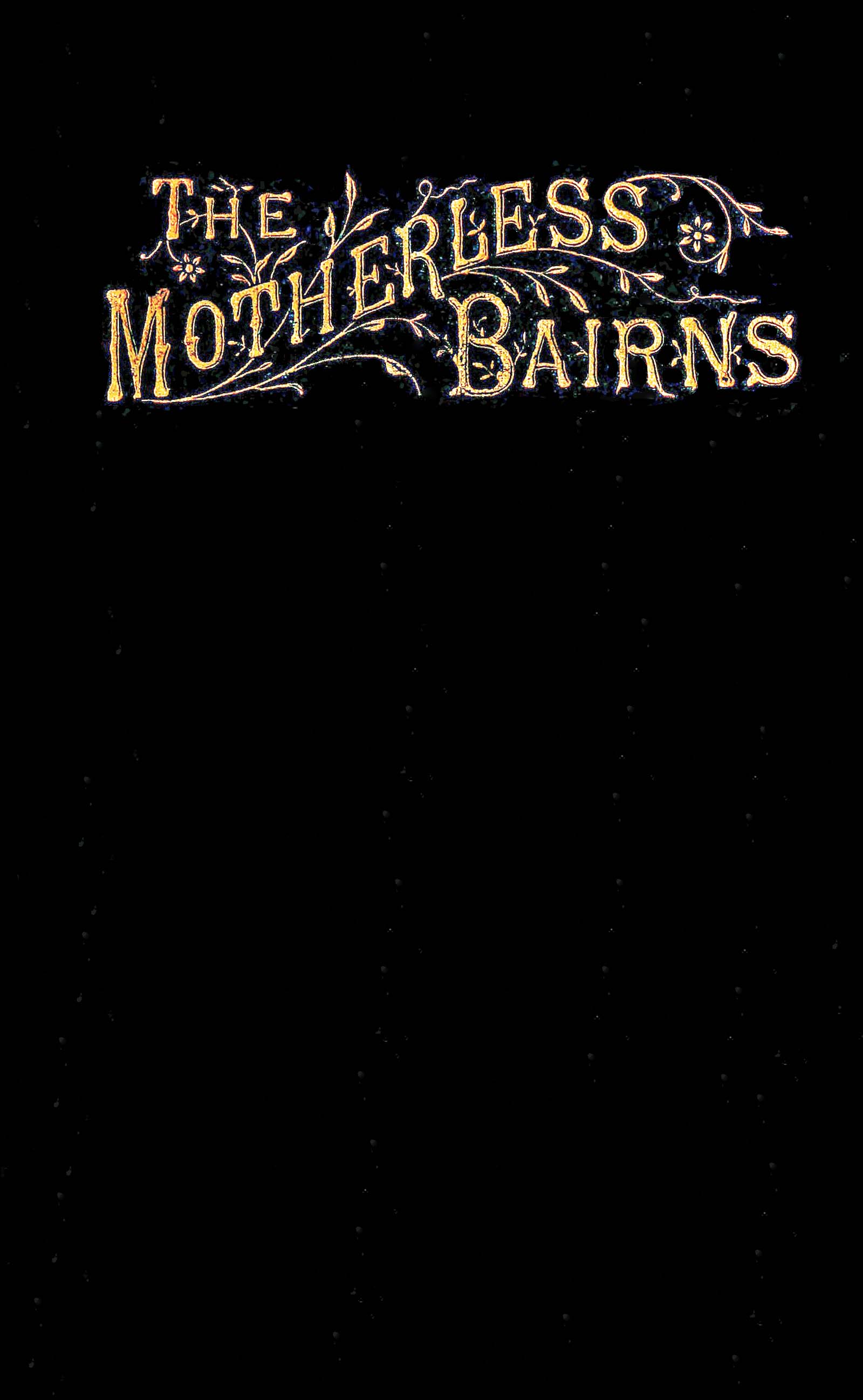 The motherless bairns and who sheltered them