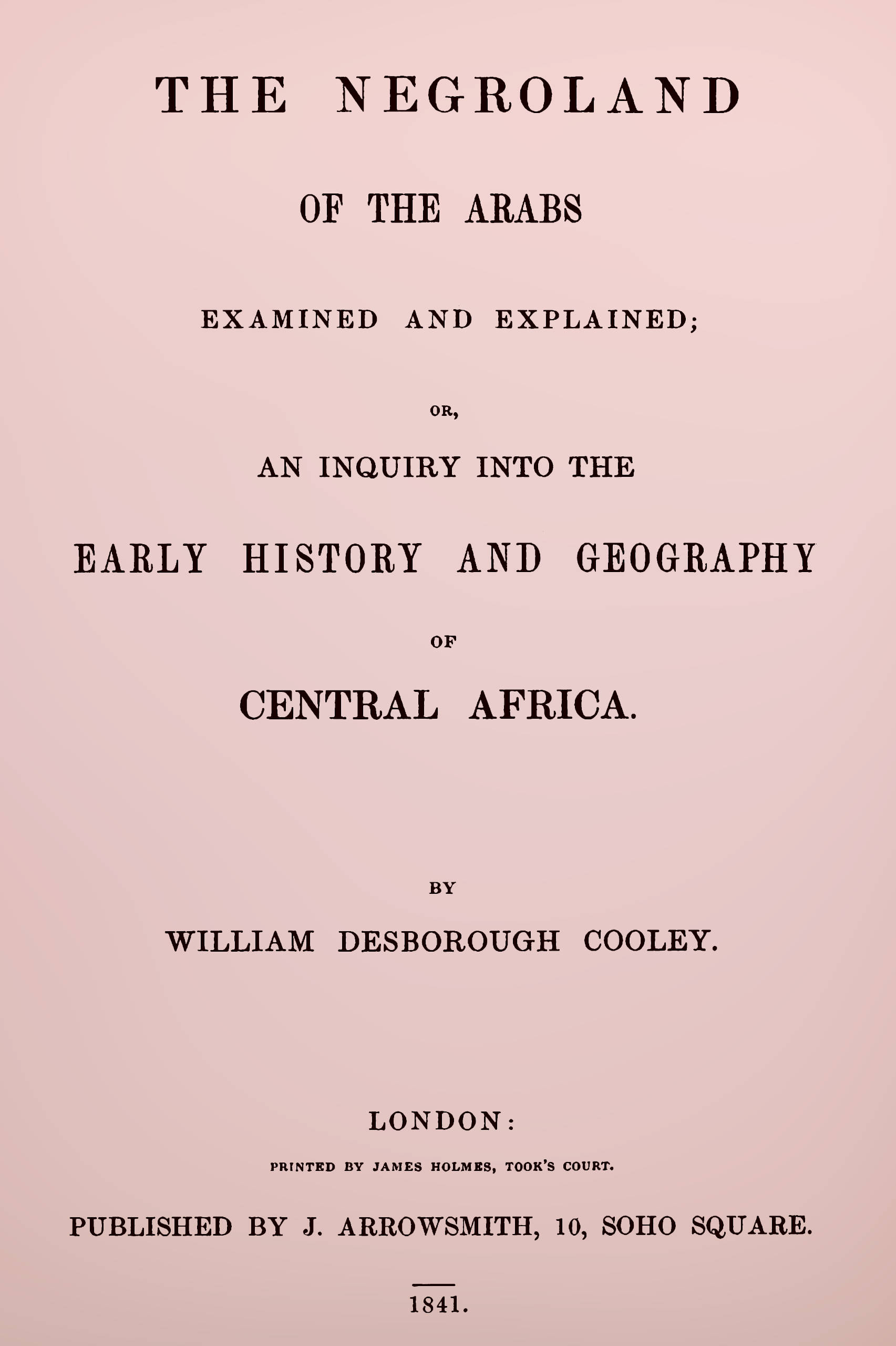 The Negroland of the Arabs examined and explained