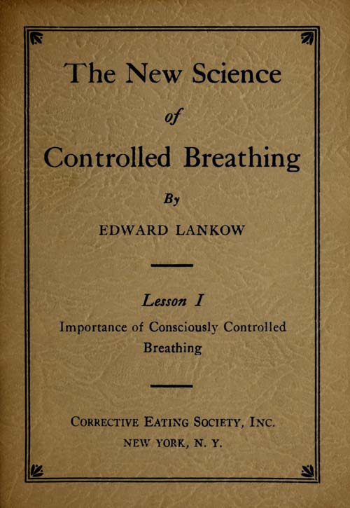 The New Science of Controlled Breathing: Lesson I