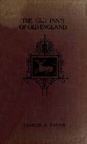 The Old Inns of Old England (Vol. I of II)