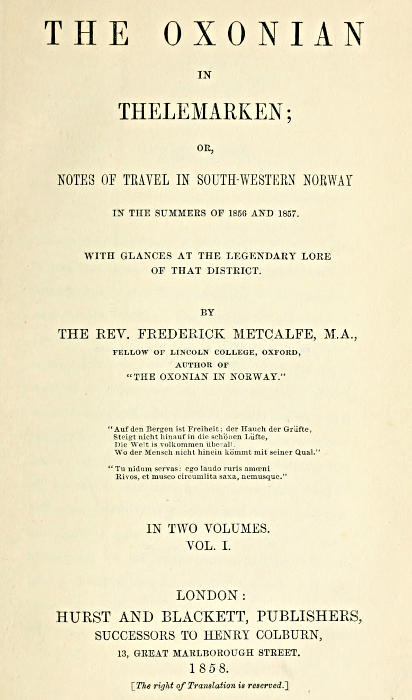 The Oxonian in Thelemarken, Volume 1 (of 2), by The Rev. Frederick Metcalfe, M.A