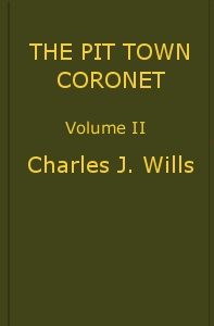 The Pit Town Coronet, Volume II (of 3)