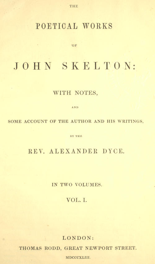 The Poetical Works of Skelton, Volume 1 (of 2)