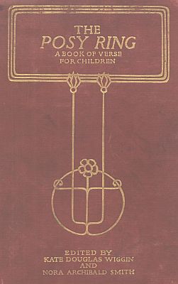 The Posy Ring, edited by Kate Douglas Wiggin and Nora Archibald Smith