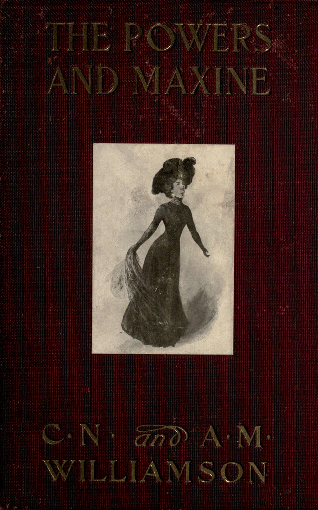 The Powers and Maxine by C.N. and A.M. Williamson