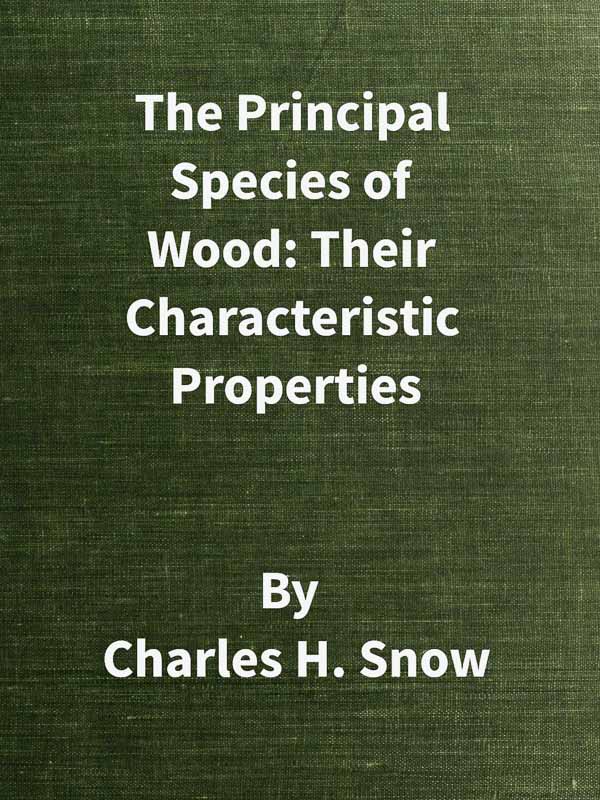 The Principal Species of Wood: Their Characteristic Properties