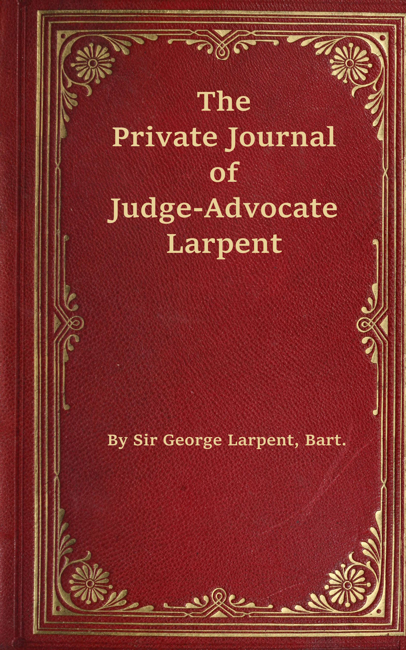 The Private Journal of Judge-Advocate Larpent