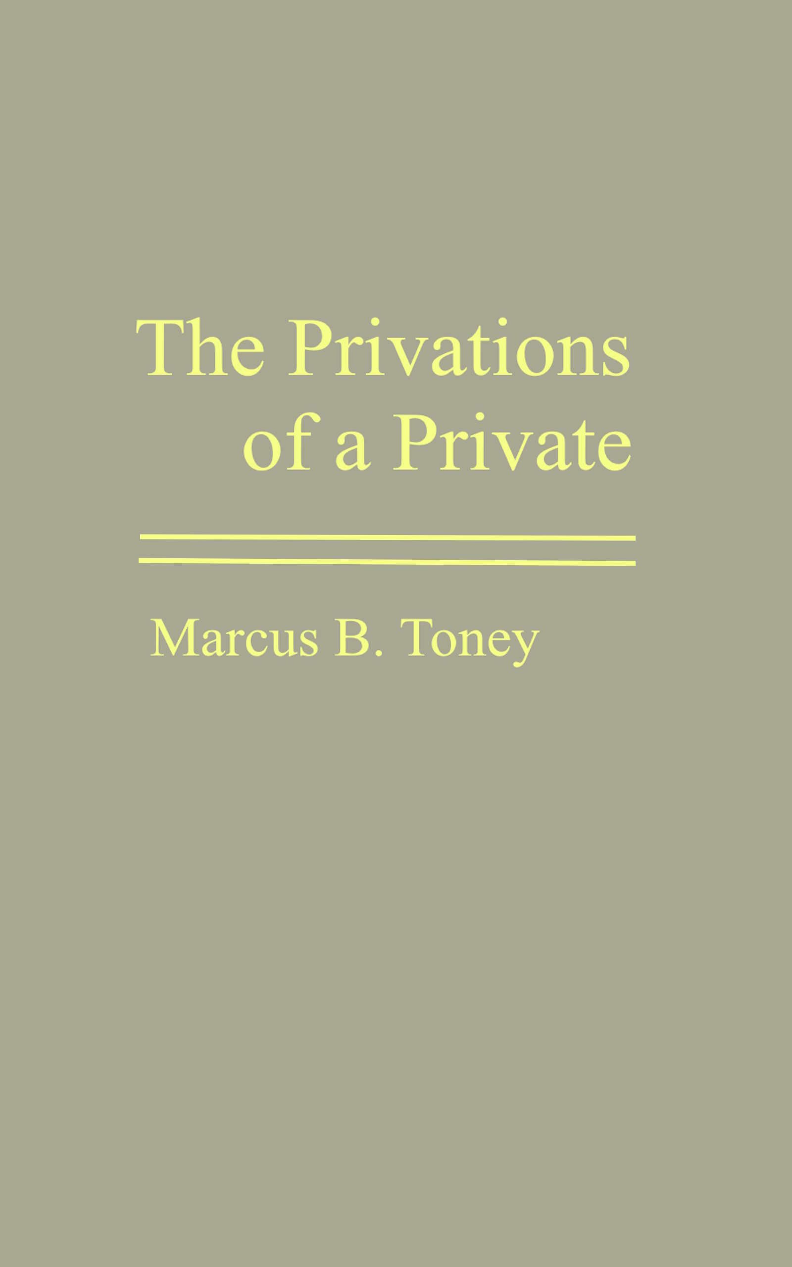 The Privations of a Private