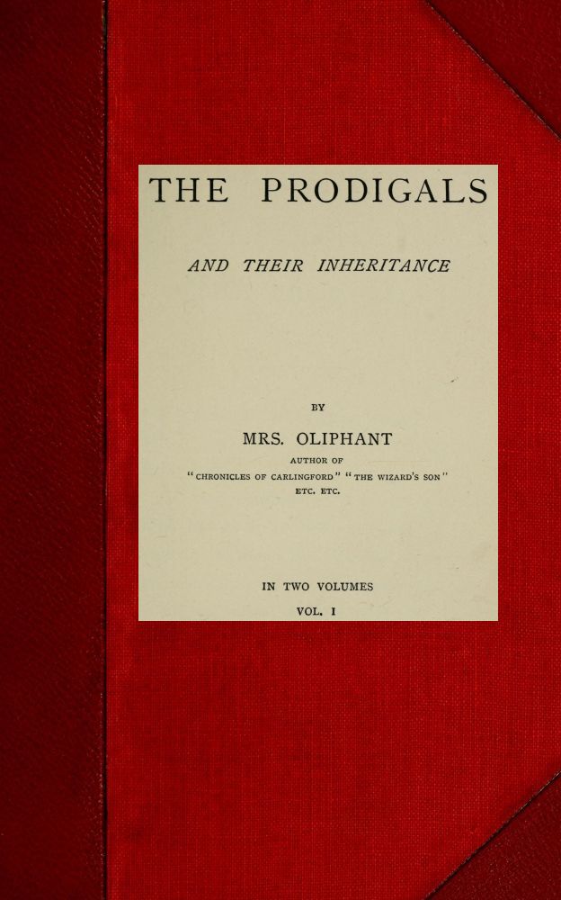 The Prodigals and their Inheritance; vol. 1