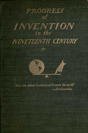 The Progress of Invention in the Nineteenth Century