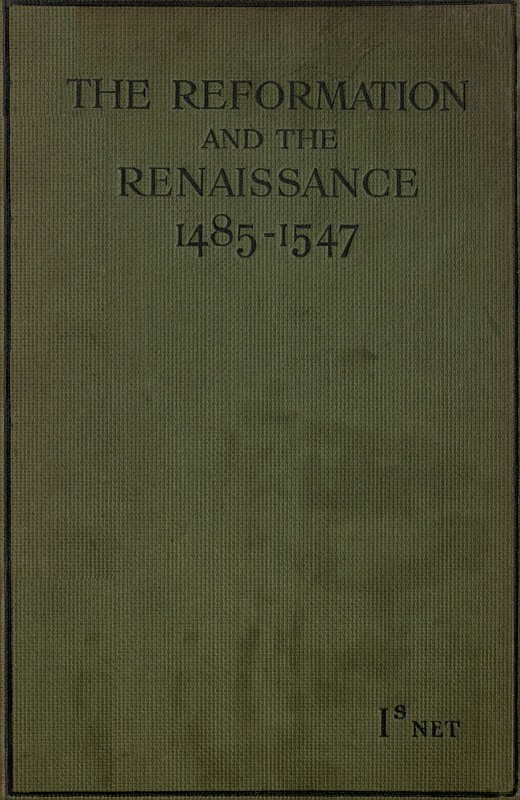 The Reformation and the Renaissance (1485-1547)