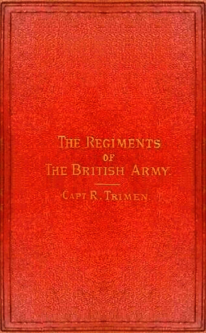 The Regiments of the British Army Chronologically Arranged