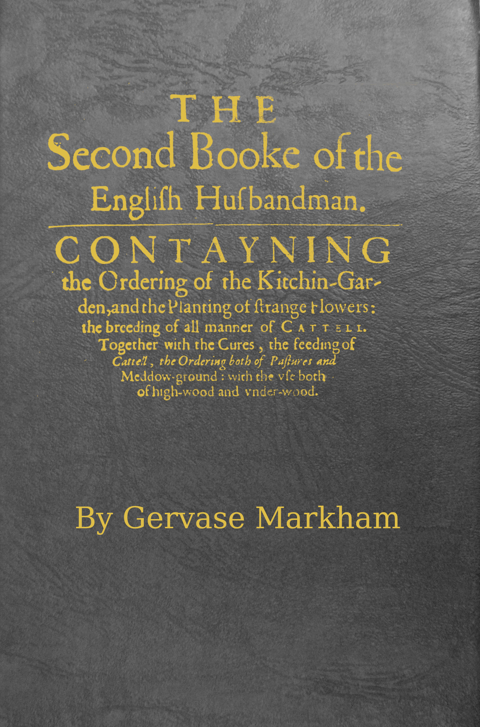 The Second Booke of the English Husbandman