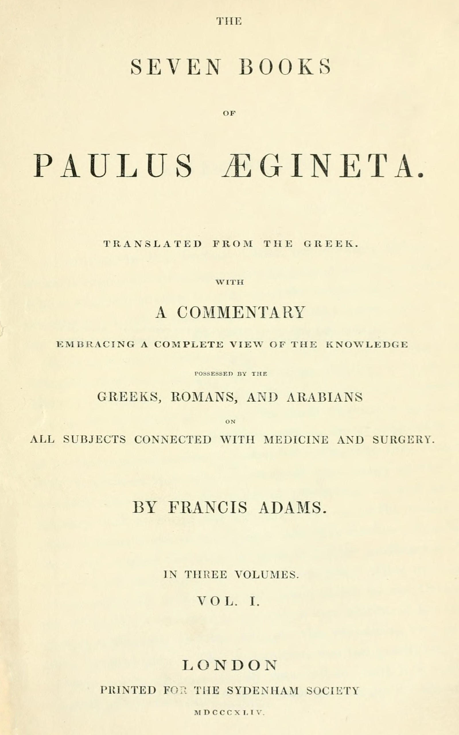 The seven books of Paulus Ægineta (in three volumes, vol. I)