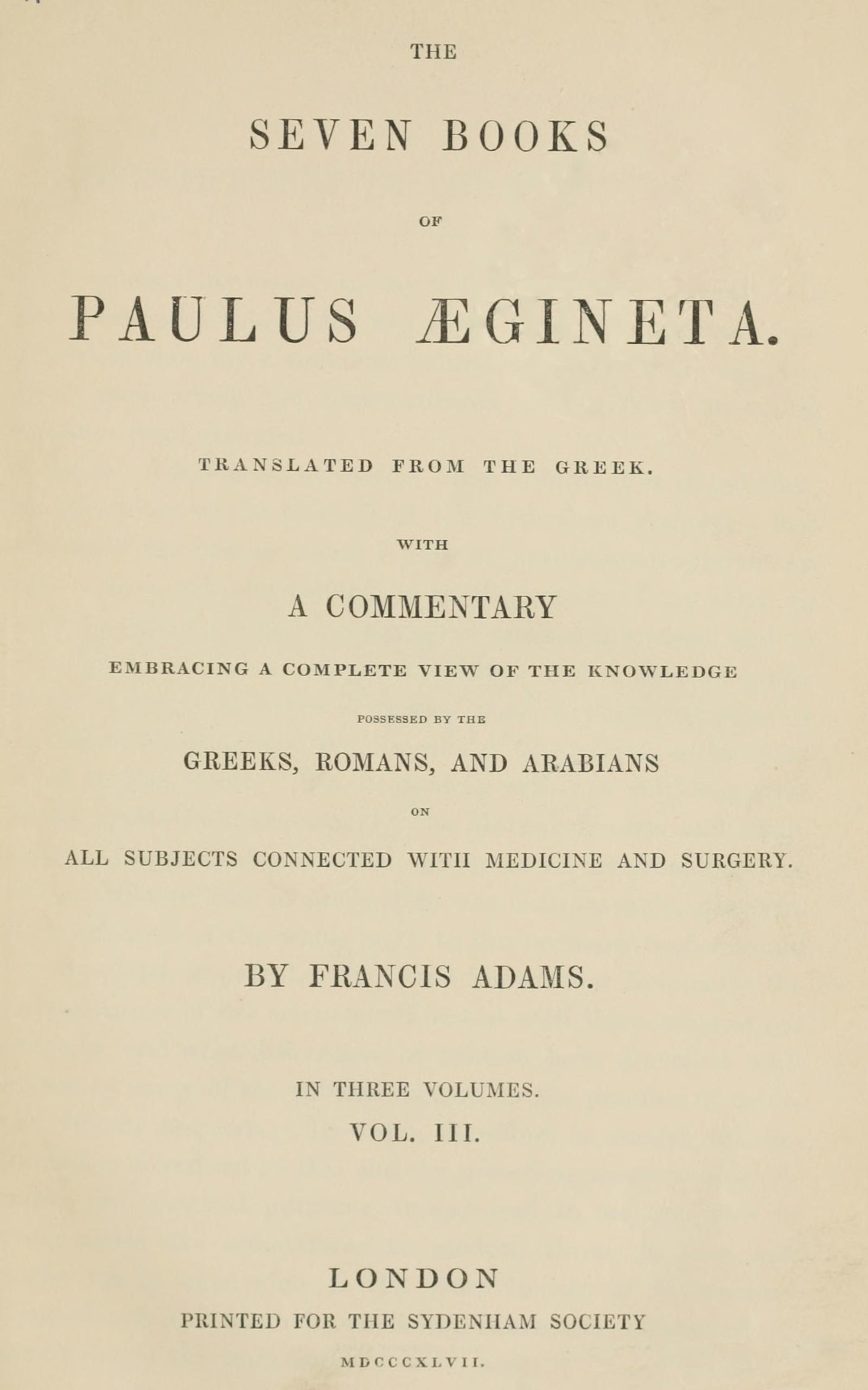 The seven books of Paulus Ægineta (in three volumes, vol. III)
