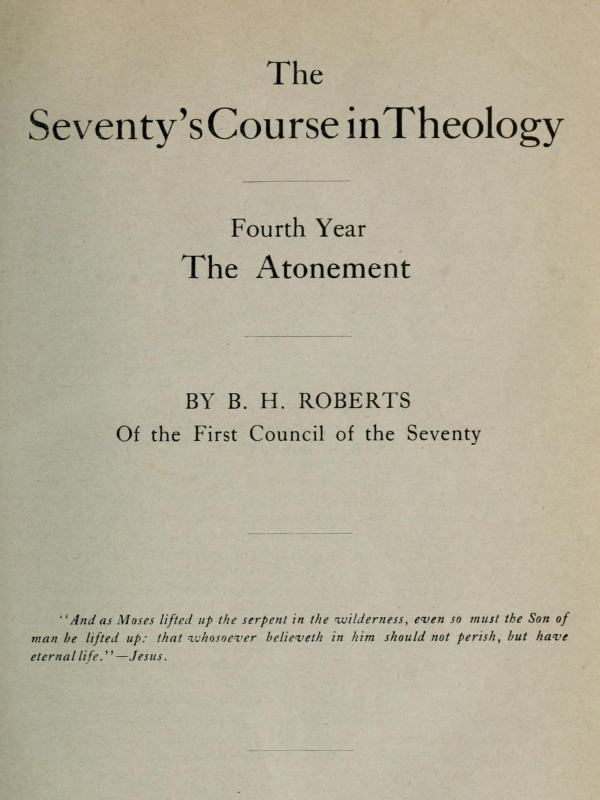 The Seventy's Course in Theology, Fourth Year The Atonement