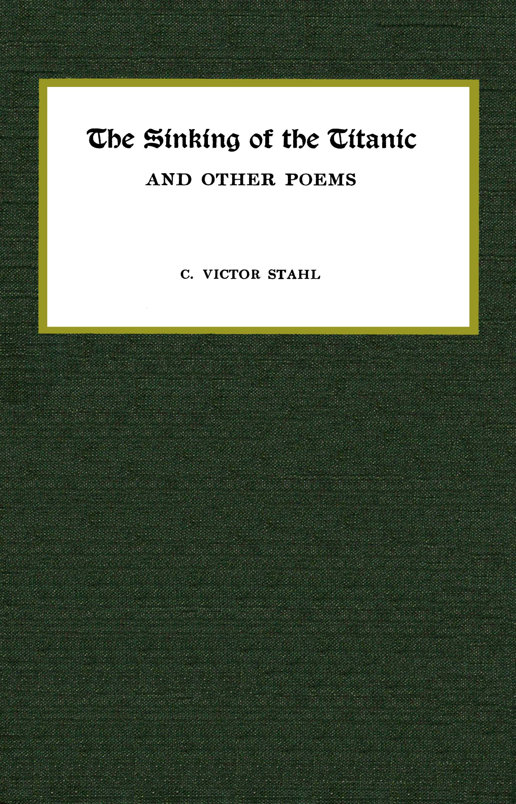 The sinking of the Titanic and other poems
