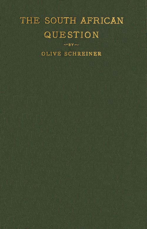 The South African Question, by an English South African, Olive Schreiner