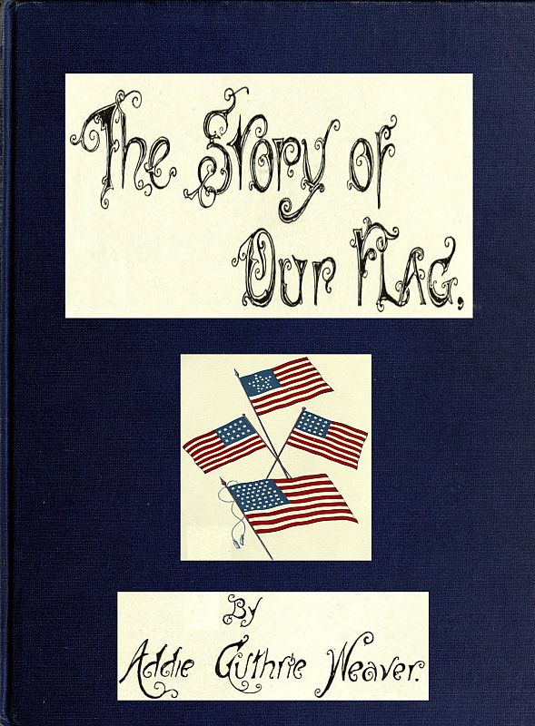 The Story of Our Flag