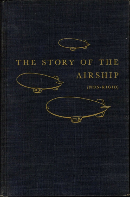 The Story of the Airship (Non-rigid)—A Study of One of America’s Lesser Known Defense Weapons