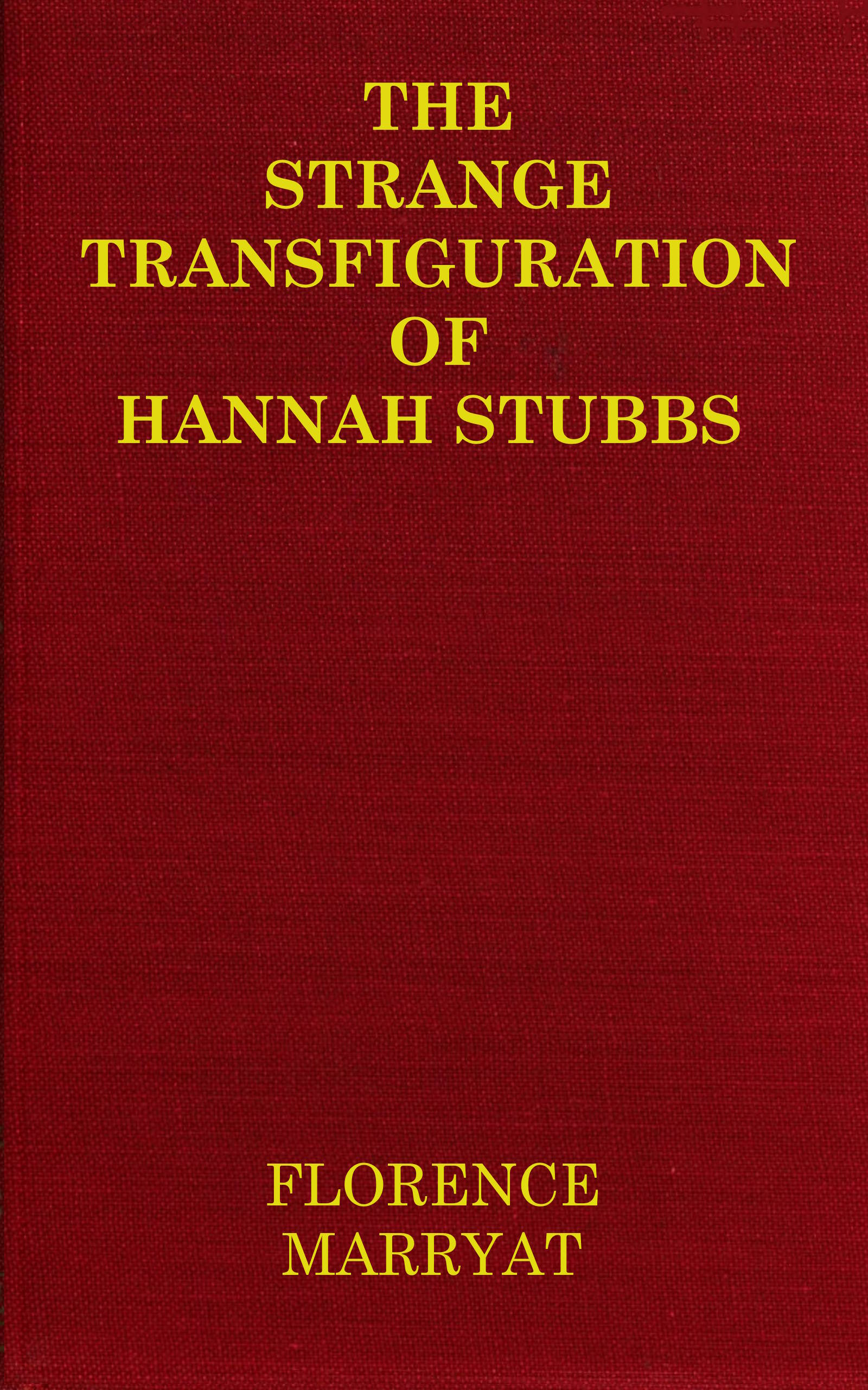 The strange transfiguration of Hannah Stubbs
