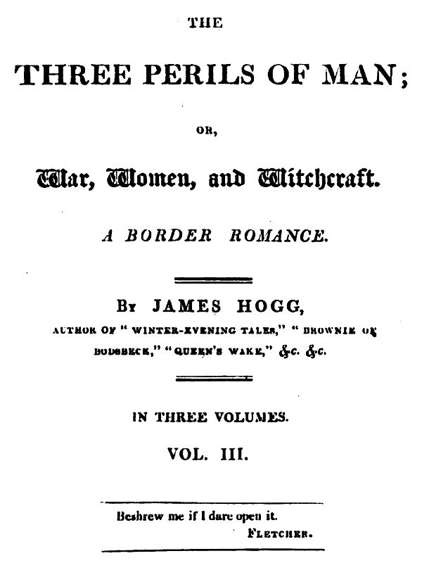 The Three Perils of Man; or War, Women, and Witchcraft (Vol. 3 of 3)