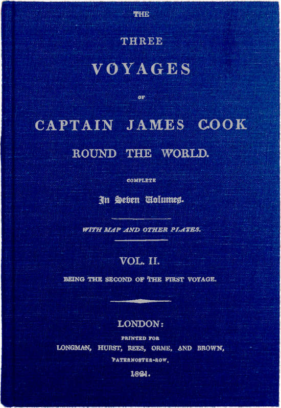 The Three Voyages of Captain James Cook Round the World. Vol II. Being the Second of The First Voyage