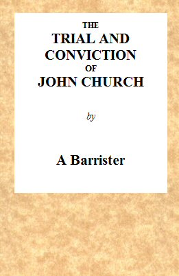 The Trial and Conviction of John Church