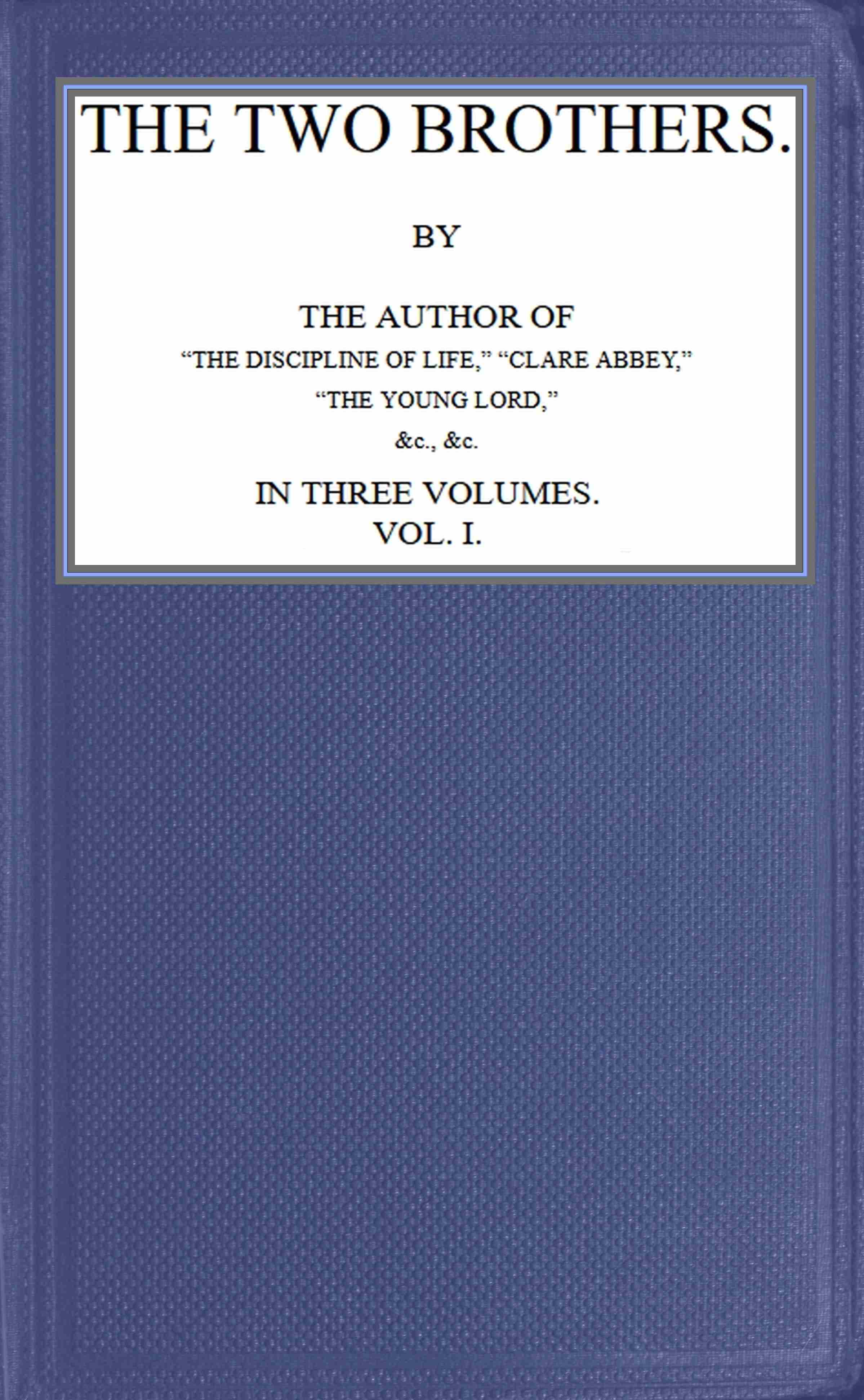 The two brothers; vol. 1 [of 3]