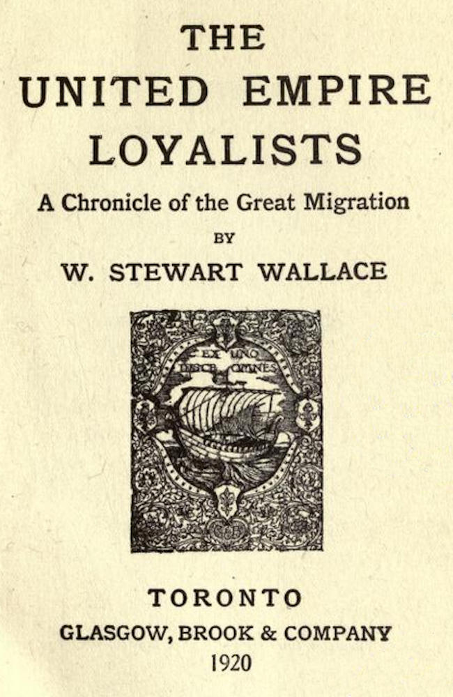The United Empire Loyalists: A Chronicle of the Great Migration