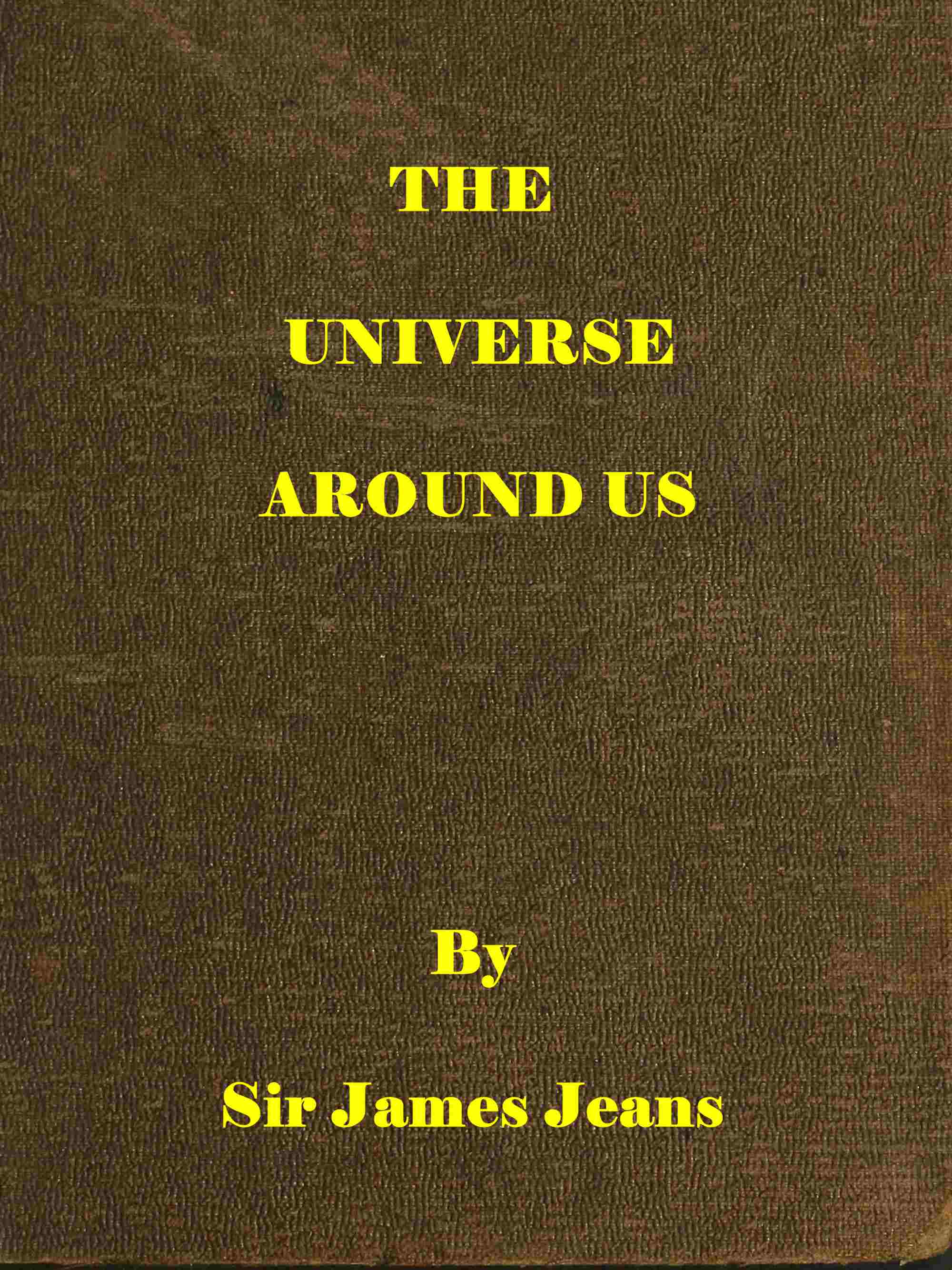 The Universe Around Us