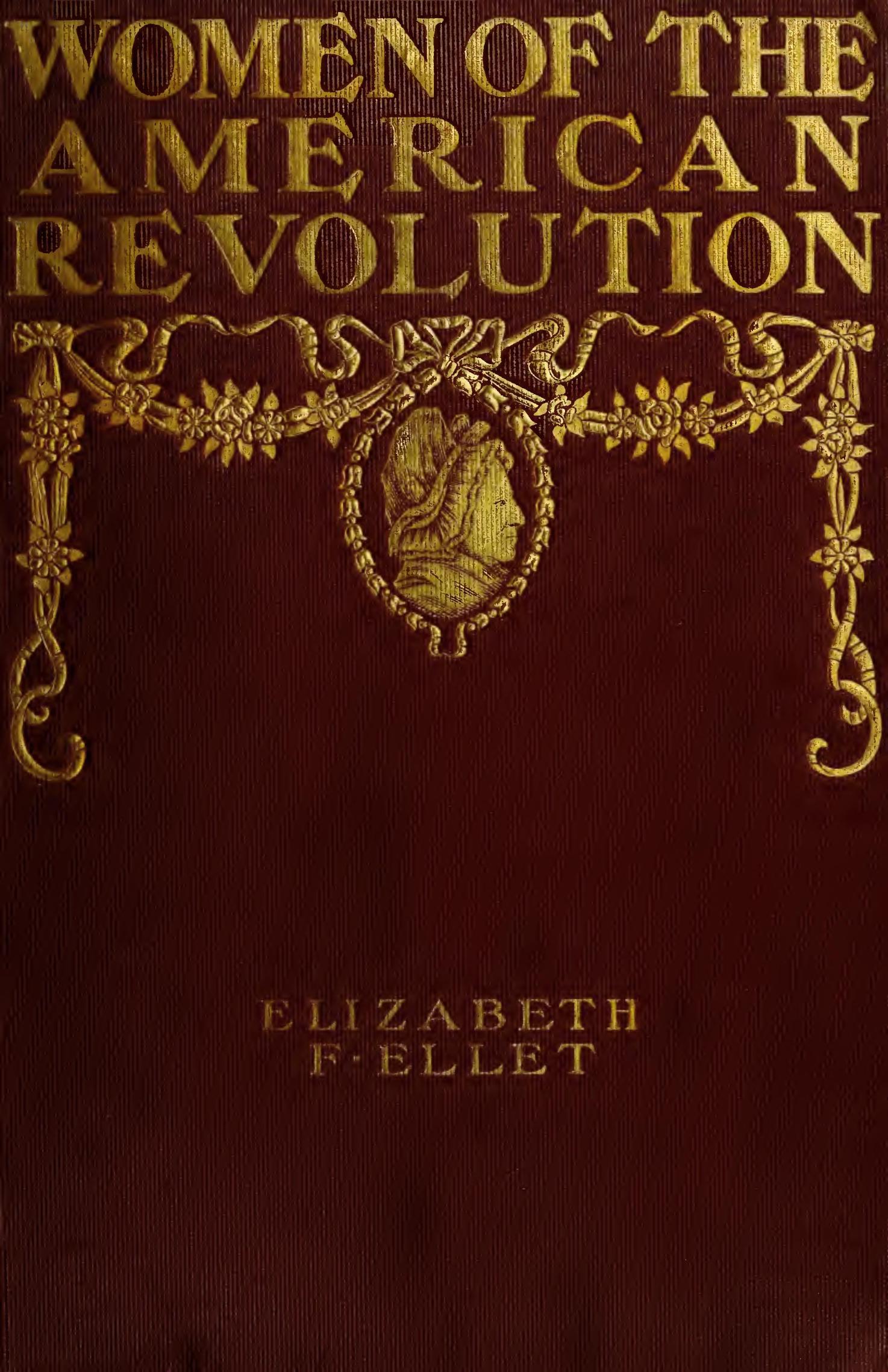 THE WOMEN, OF THE AMERICAN REVOLUTION