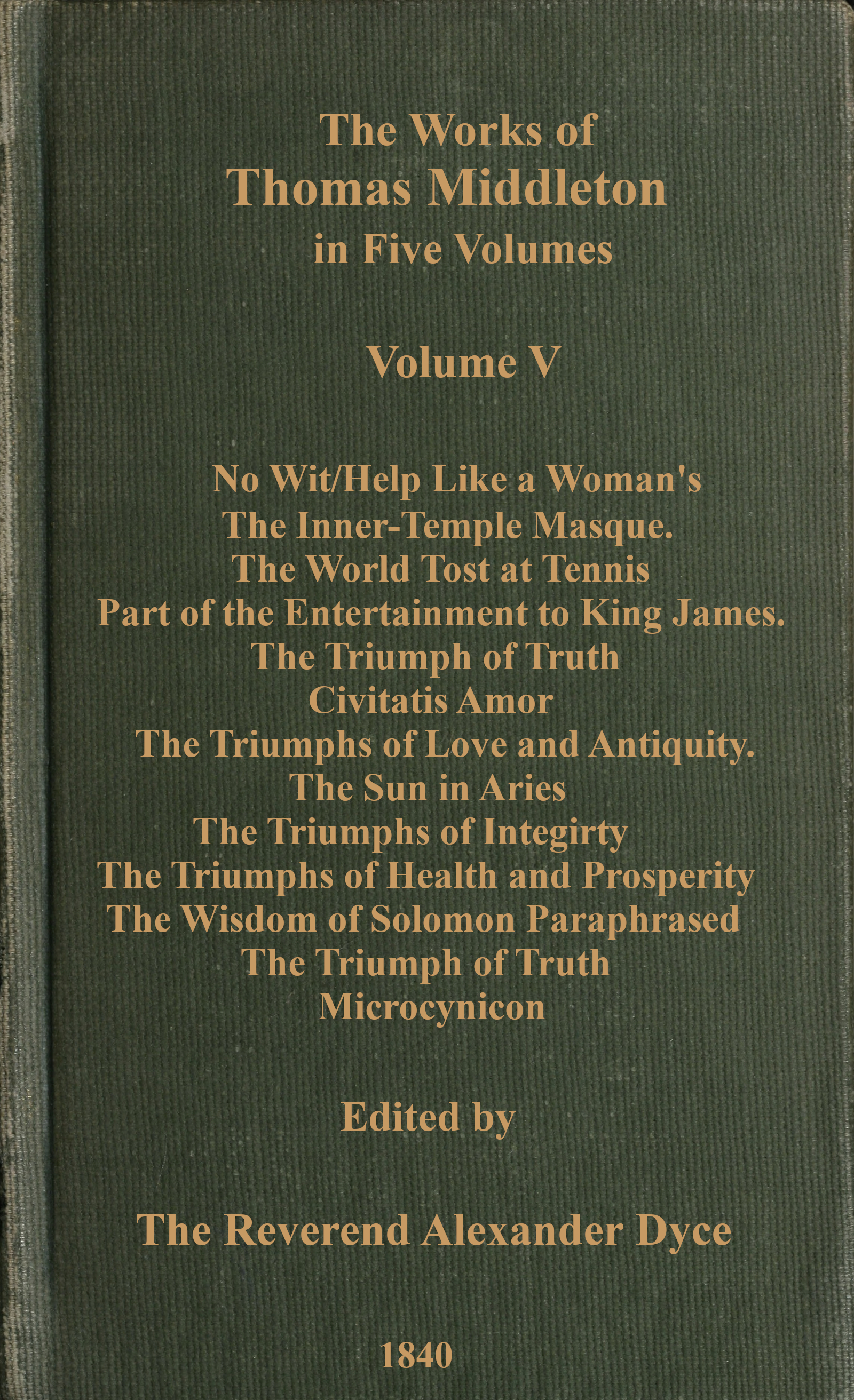 The Works of Thomas Middleton [Vol 5 of 5]