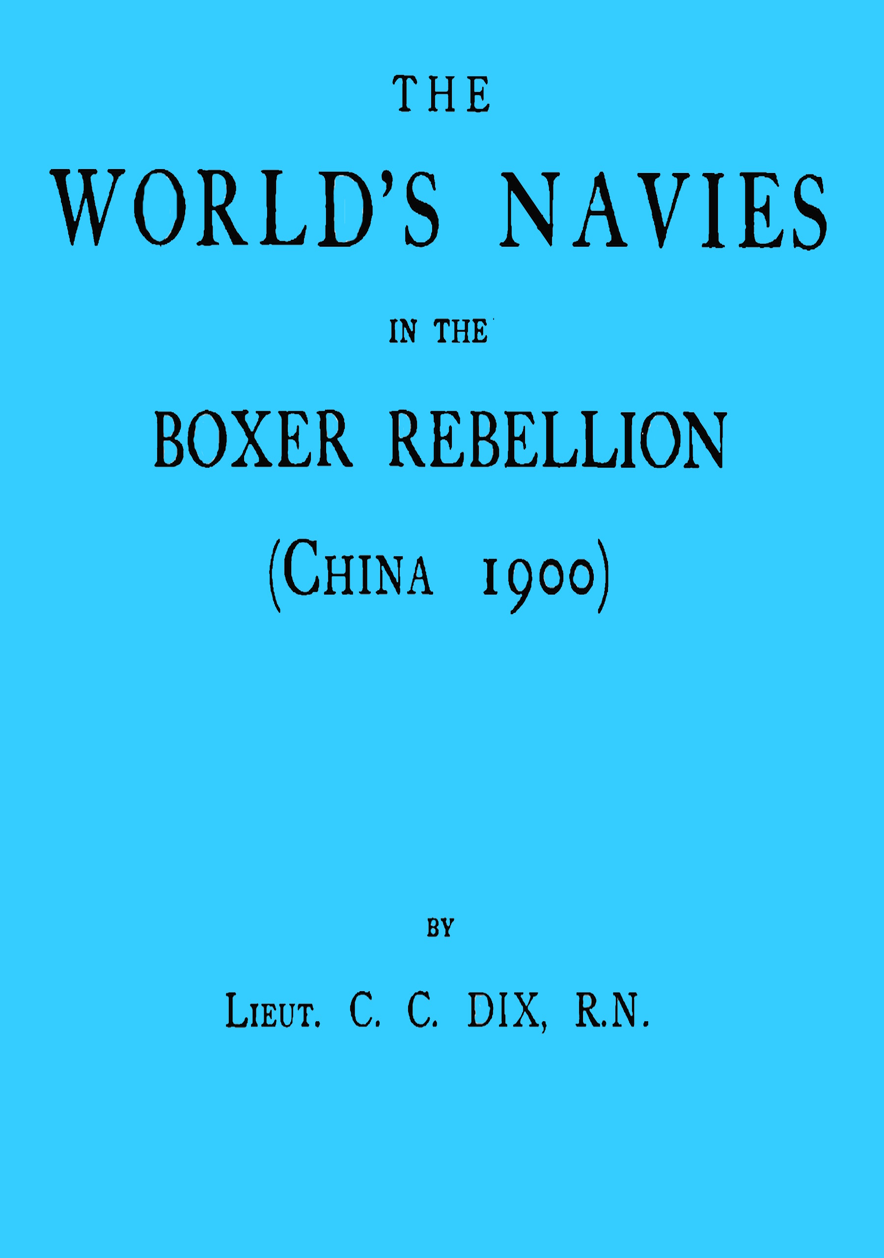 The world’s navies in the Boxer rebellion (China 1900)