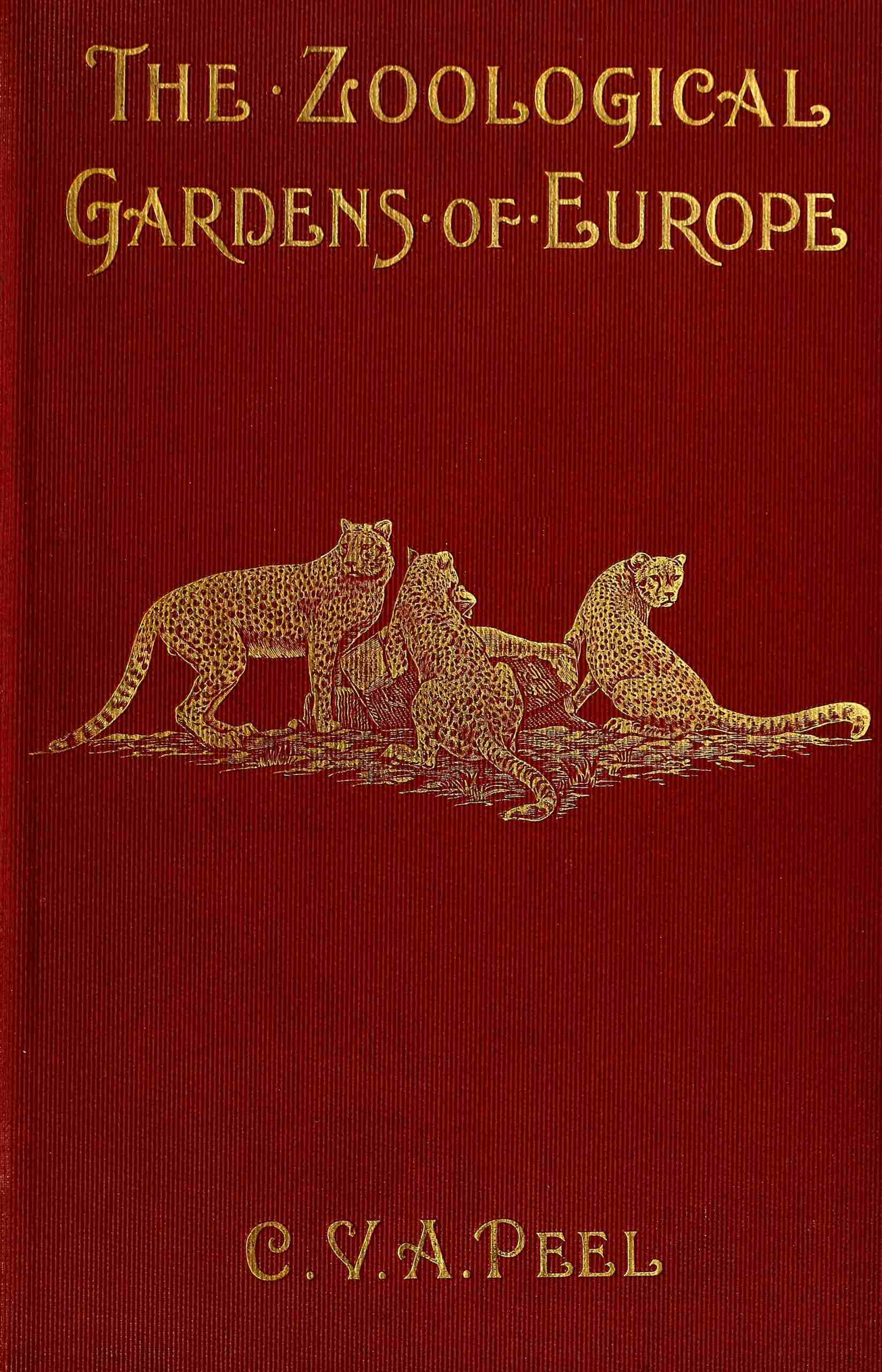 The Zoological Gardens of Europe, Their History and Chief Features