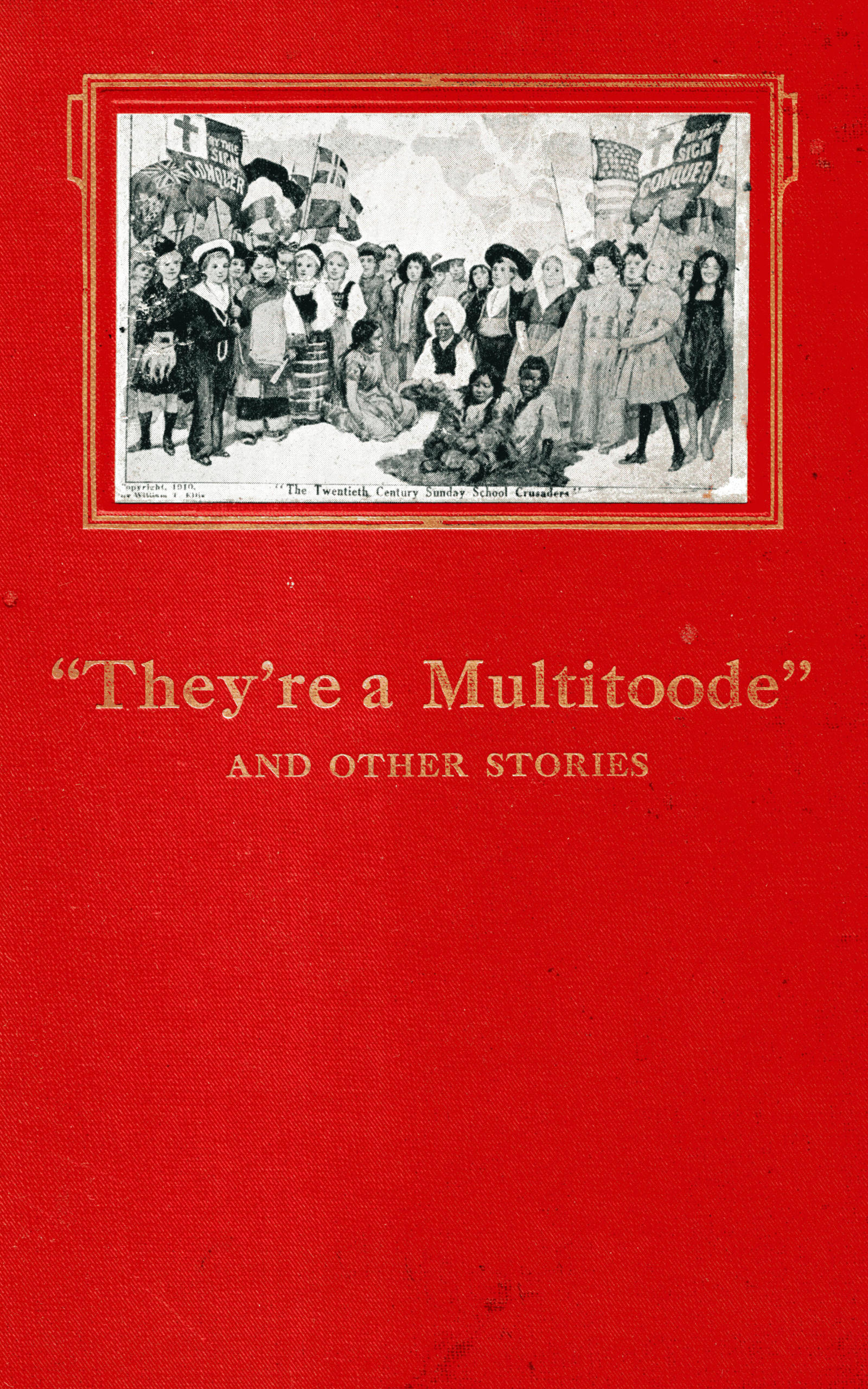 “They’re a Multitoode” and other stories