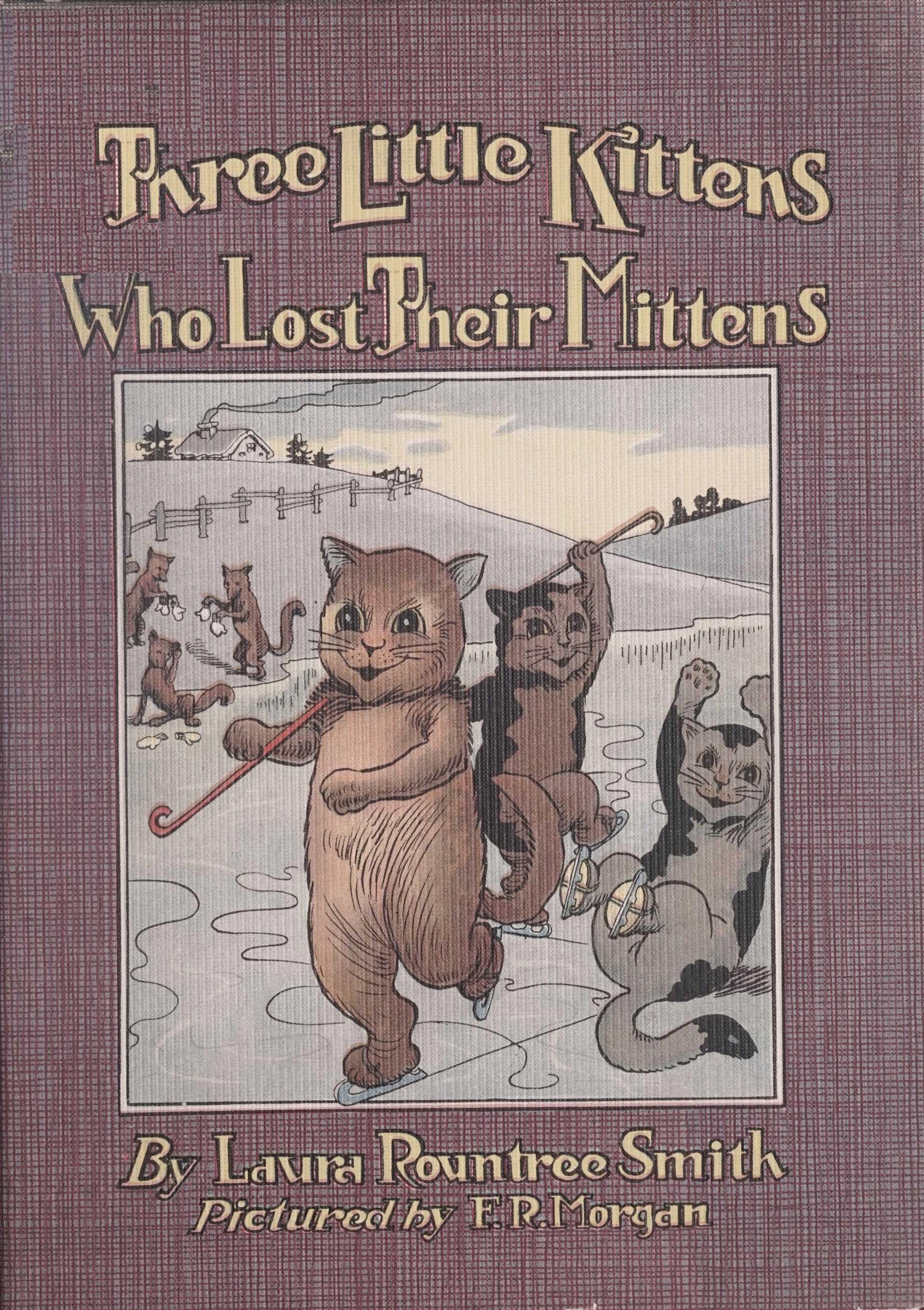Three Little Kittens Who Lost Their Mittens
