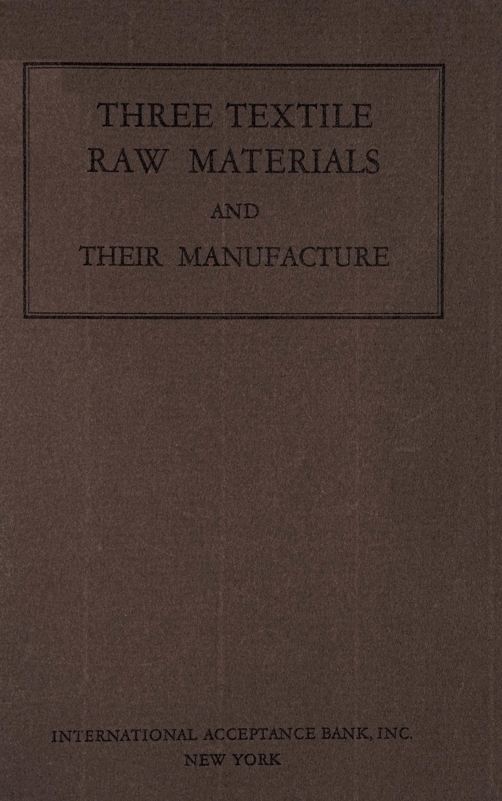 Three Textile Raw Materials and Their Manufacture