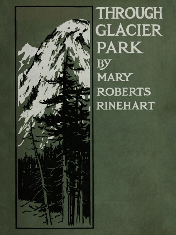 Through Glacier Park; seeing America first with Howard Eaton