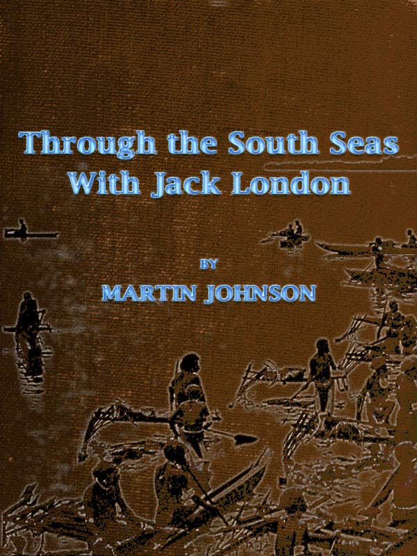 Through the South Seas With Jack London