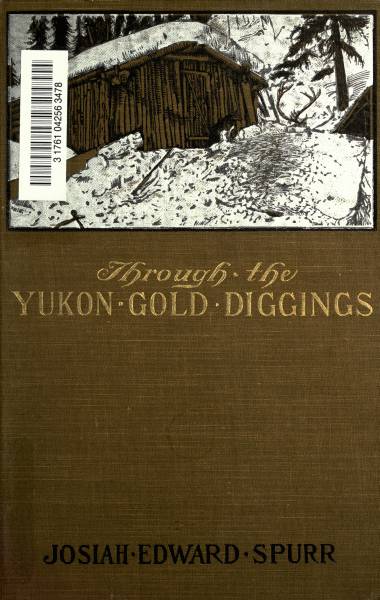 Through the Yukon Gold Diggings